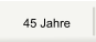 45 Jahre